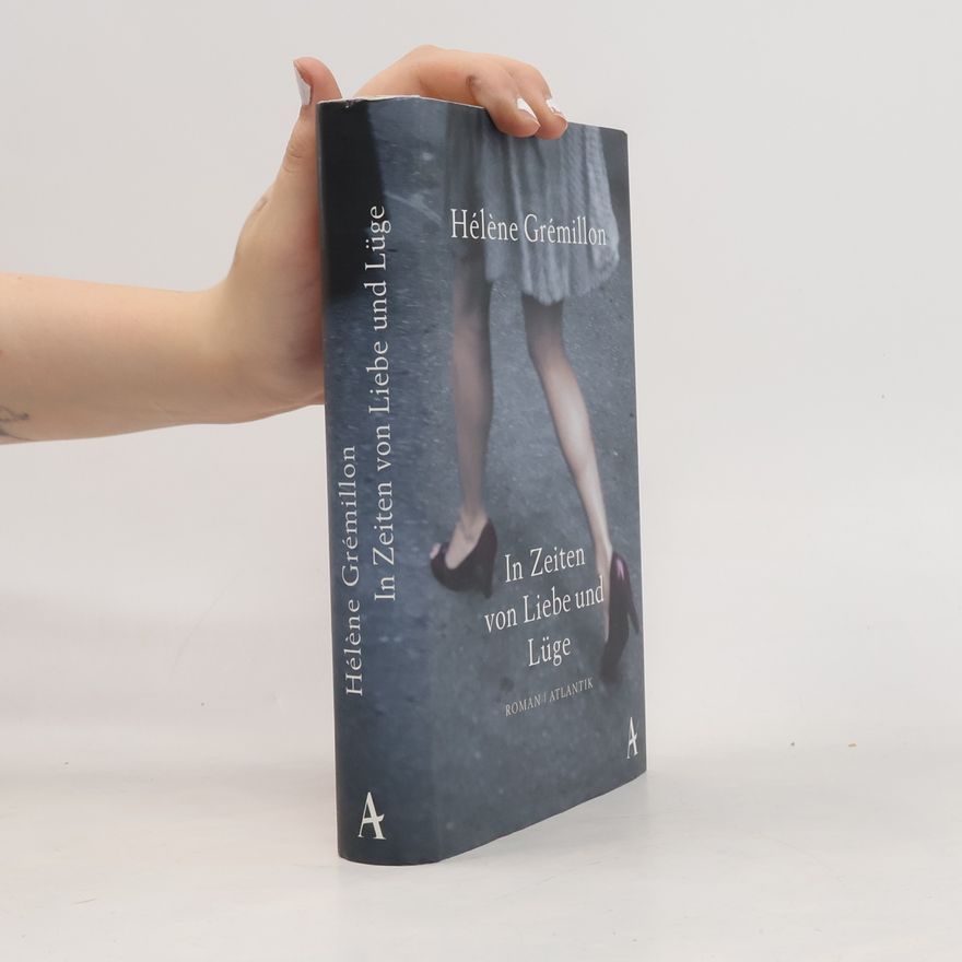 Hélène Grémillon In Zeiten von Liebe und Lüge