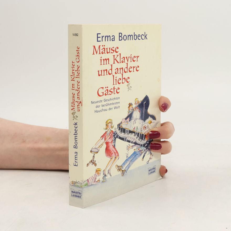 Erma Bombeck Mäuse im Klavier und andere liebe Gäste