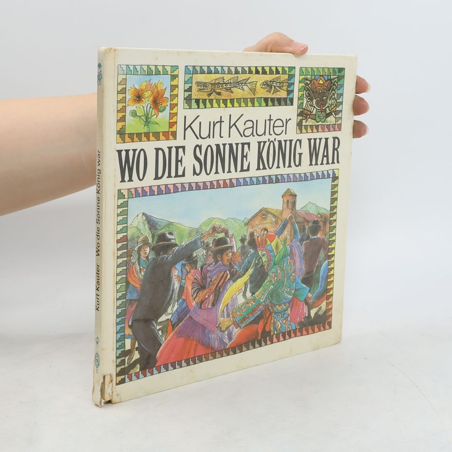 Kurt Kauter Wo die Sonne König war