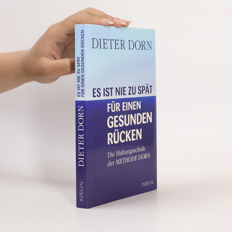 Dieter Dorn Es ist nie zu spät für einen gesunden Rücken