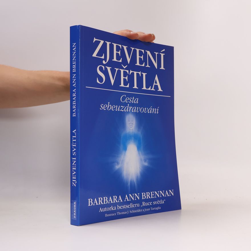 Barbara Ann Brennan Zjevení světla: Cesta sebeuzdravování
