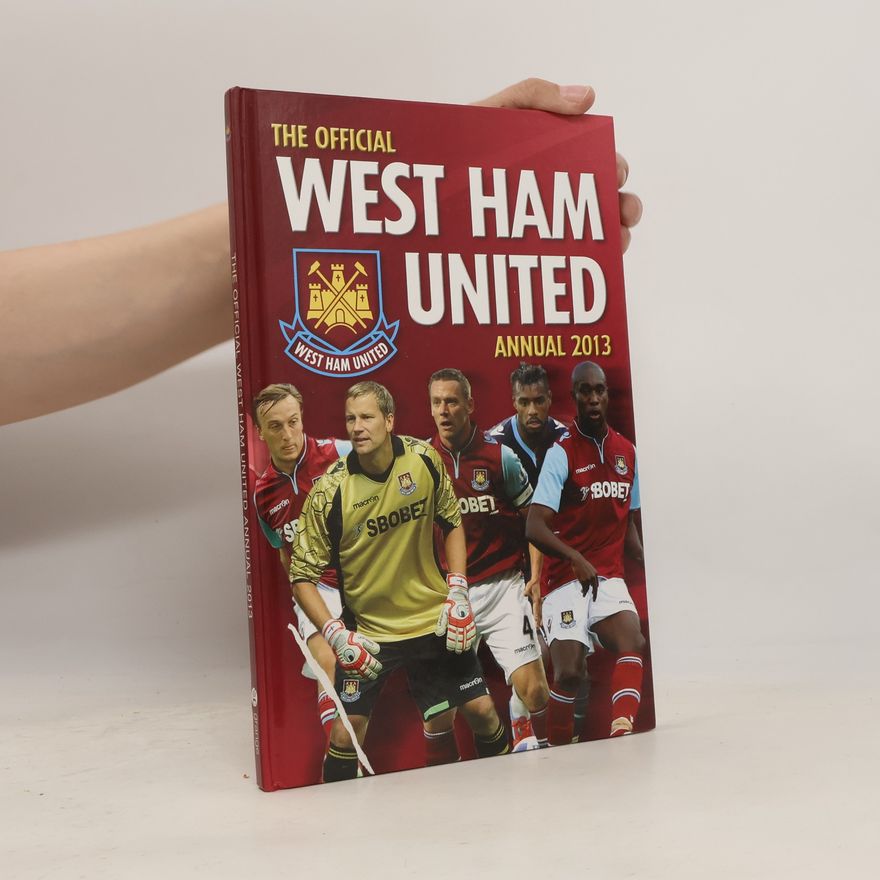 Grange Communications Ltd Official West Ham United FC 2013 Annual