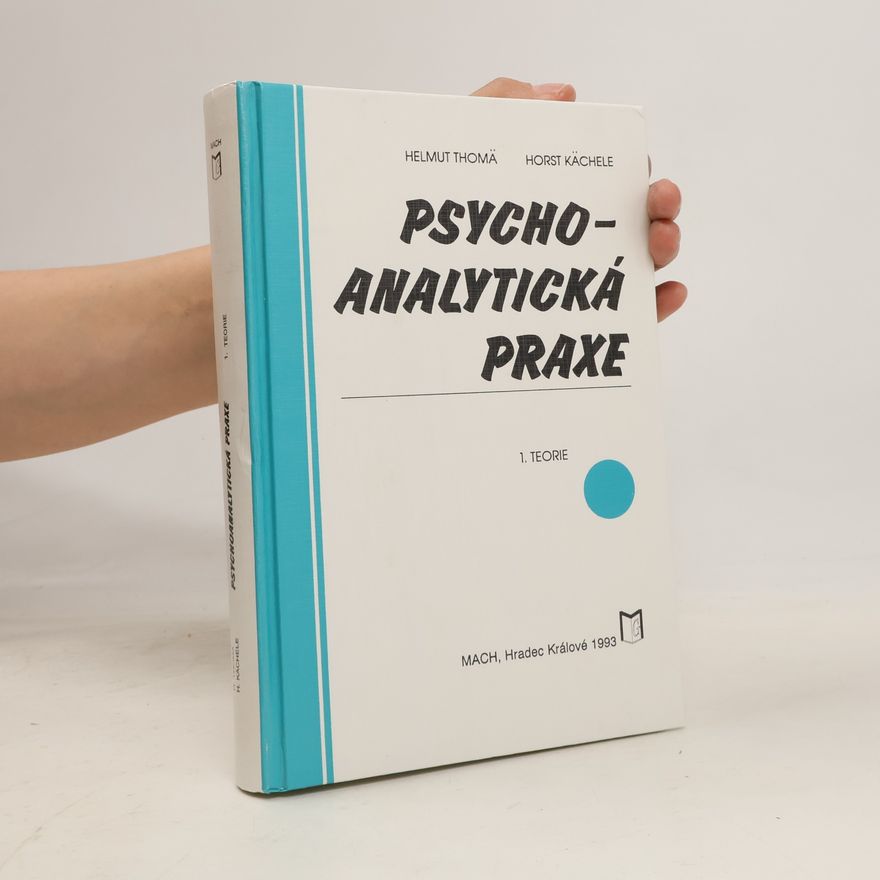 Horst Kächele Psychoanalytická praxe. 1, Teorie