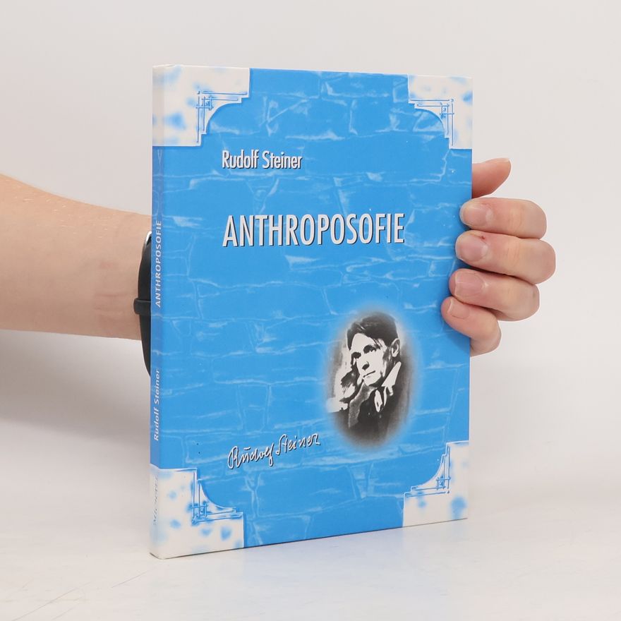Rudolf Steiner Anthroposofie : úvod do anthroposofického světového názoru