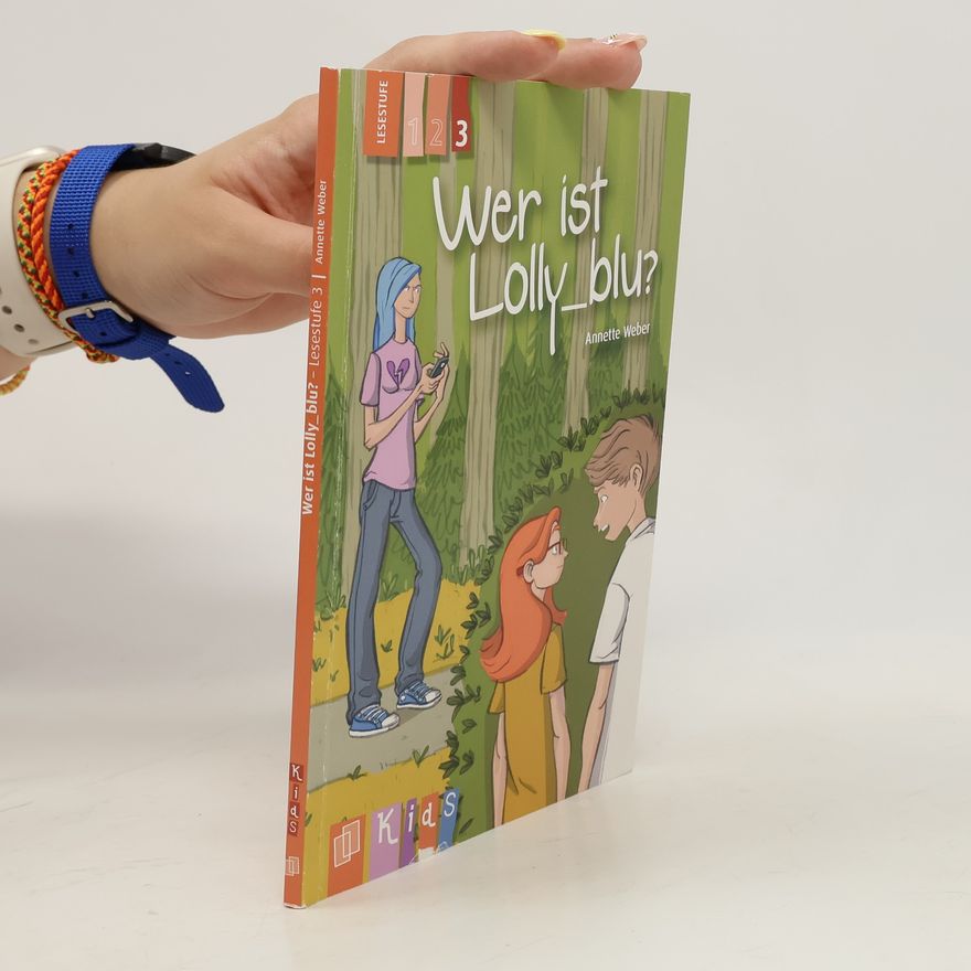 Annette Weber Wer ist Lolly_blu?, Lesestufe 3