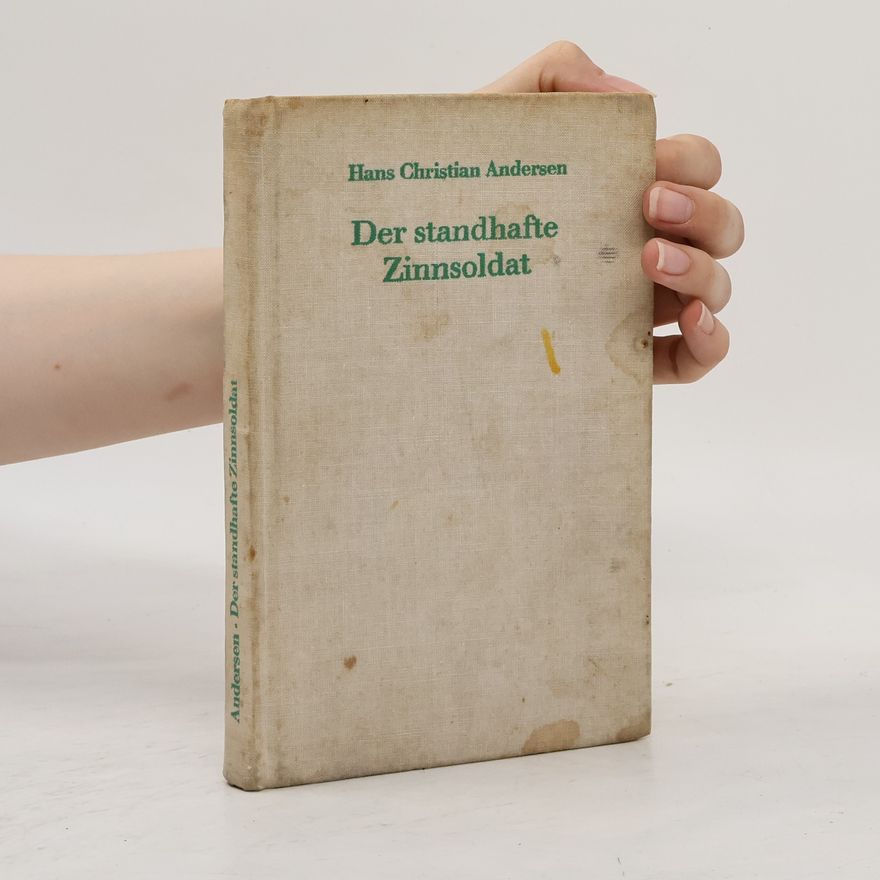 Hans Christian Andersen Der standhafte Zinnsoldat und andere Märchen