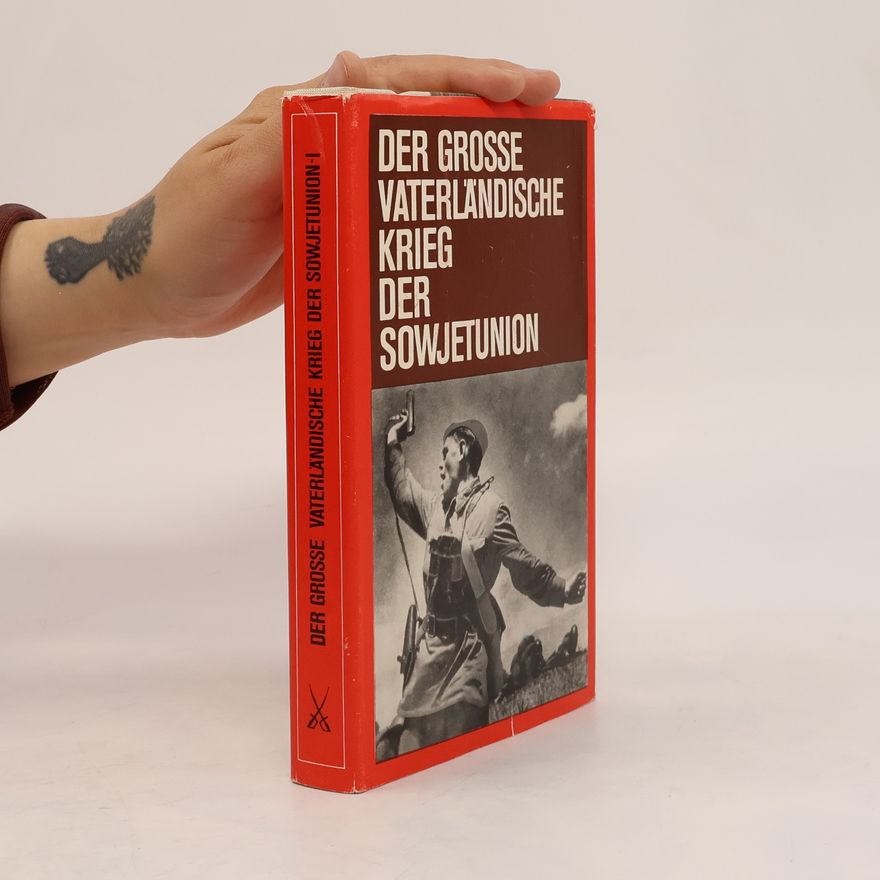 Autorenkollektiv Der grosse Vaterländische krieg der Sowjetunion I