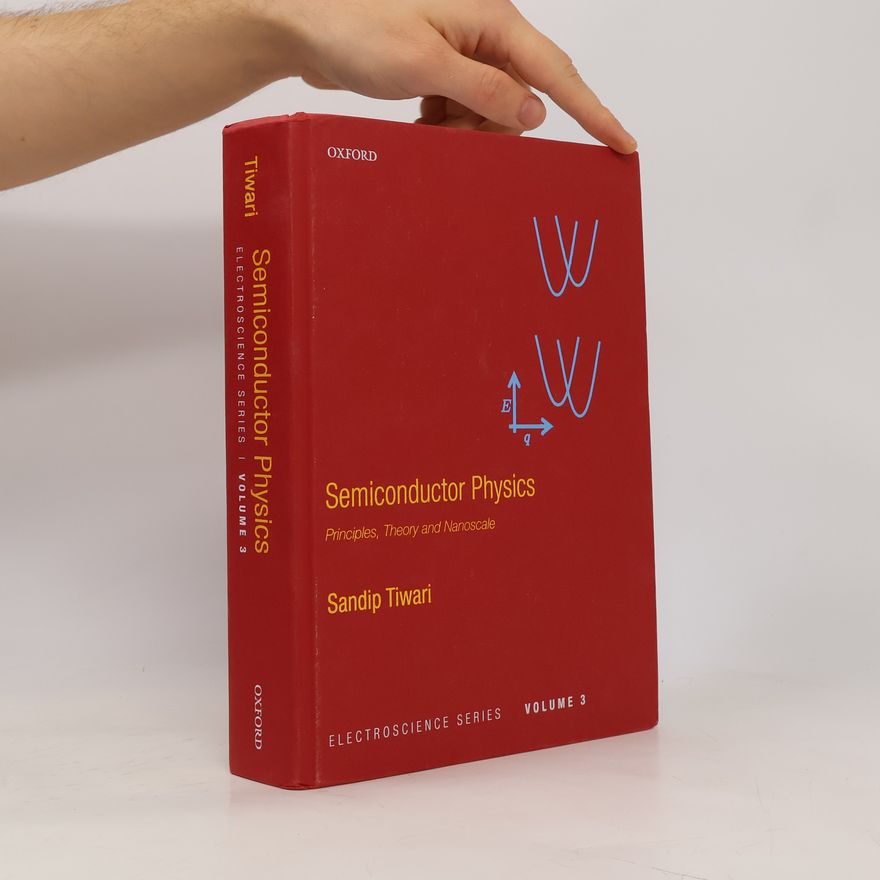 Sandip Tiwari Electroscience Series - 3: Semiconductor Physics