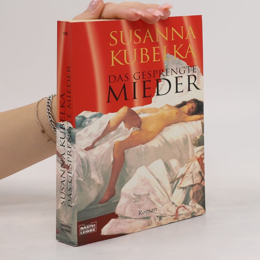 Susanna Kubelka Das gesprengte Mieder
