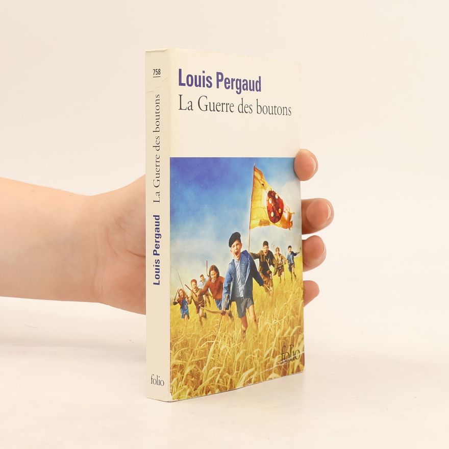 Louis Pergaud La Guerre des boutons