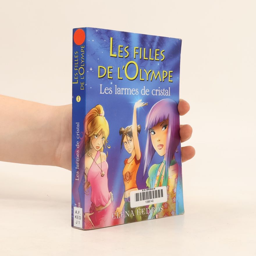 Elena Kedros Les Filles de l'Olympe - 1: Les larmes de cristal