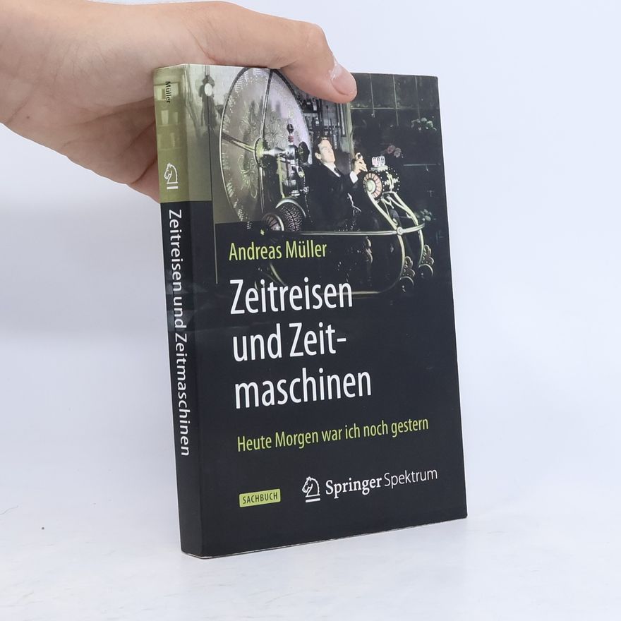 Andreas Müller Zeitreisen und Zeitmaschinen