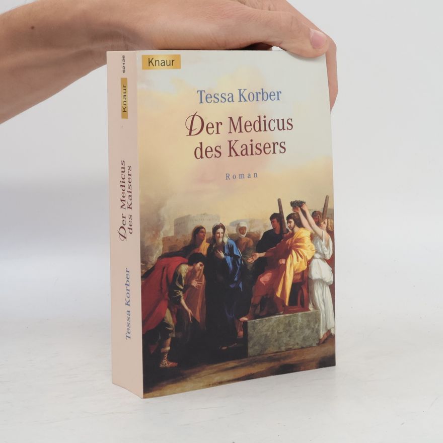 Tessa Korber Der Medicus des Kaisers