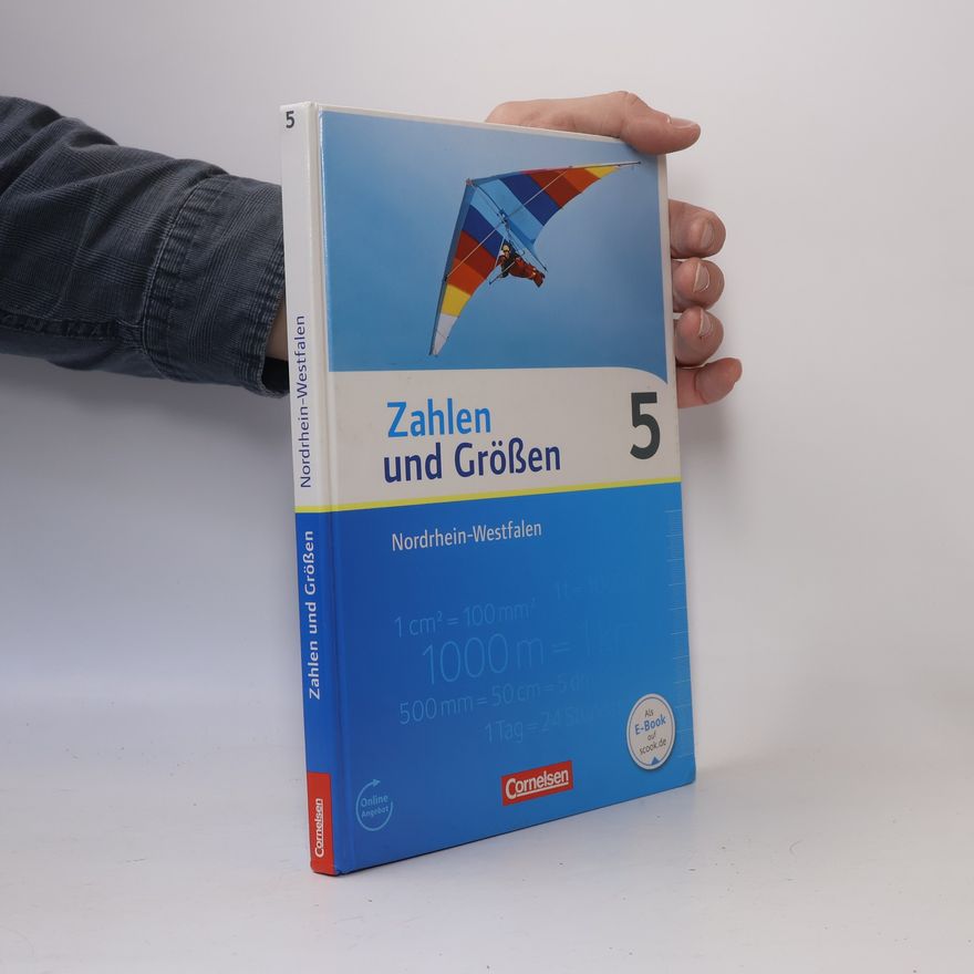 Martina Verhoeven Zahlen und Größen 5. Schuljahr. Schülerbuch Nordrhein-Westfalen Kernlehrpläne - Ausgabe 2013
