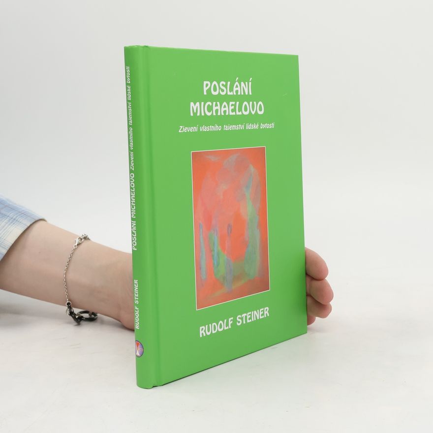Rudolf Steiner Poslání Michaelovo: Zjevení vlastního tajemství lidské bytosti