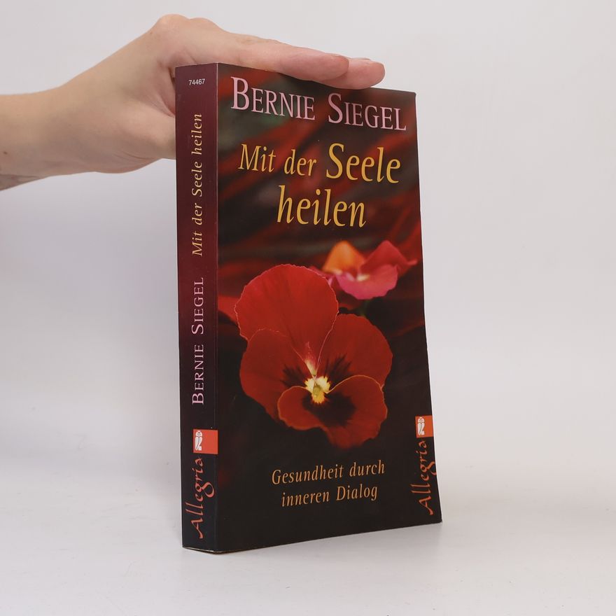 Bernie Siegel Mit der Seele heilen