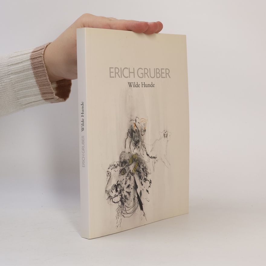 Erich Gruber Erich Gruber, Wilde Hunde