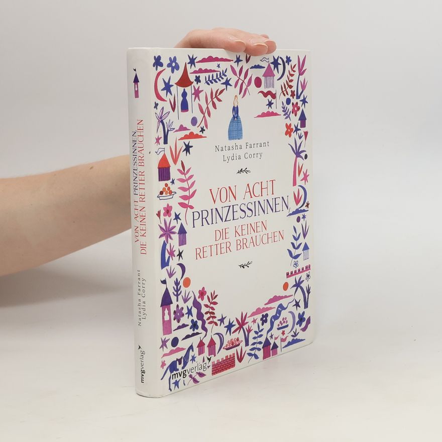 Natasha Farrant Von acht Prinzessinnen, die keinen Retter brauchen