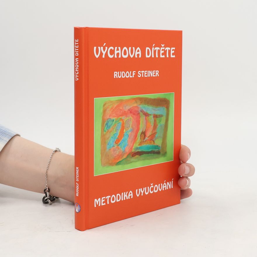 Rudolf Steiner Výchova dítěte: Metodika vyučování