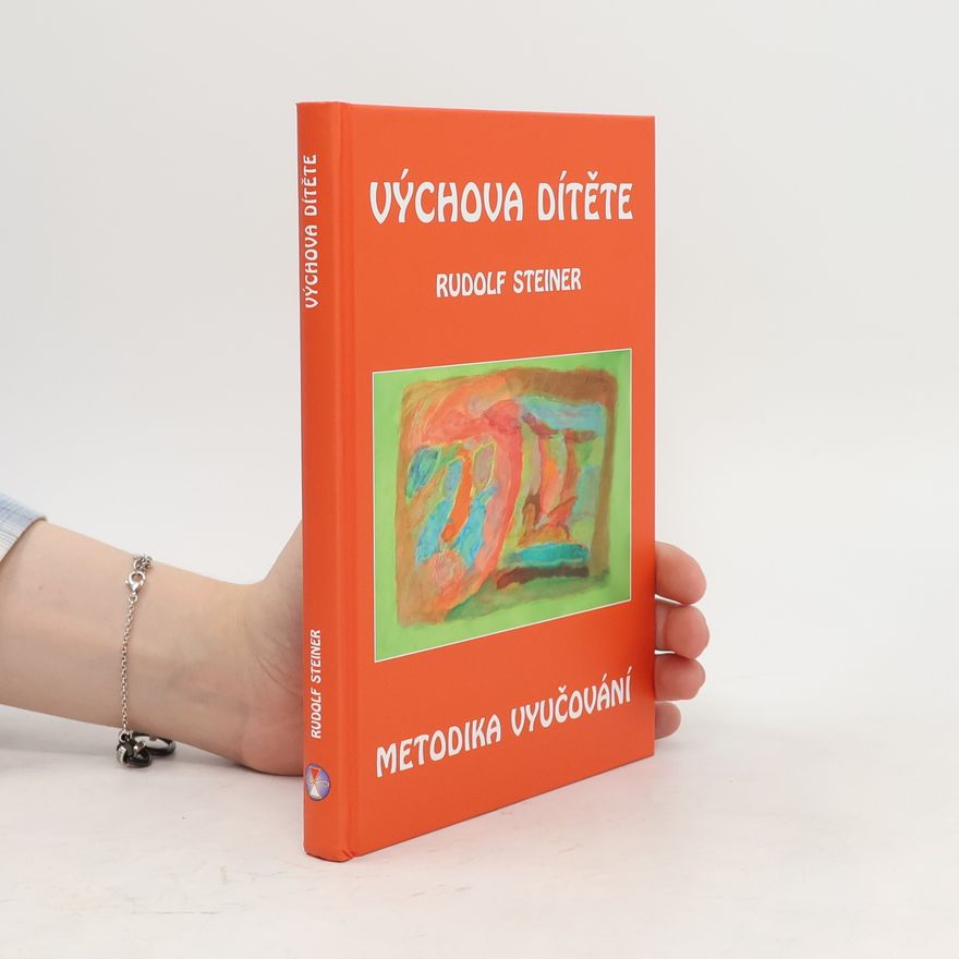 Rudolf Steiner Výchova dítěte: Metodika vyučování