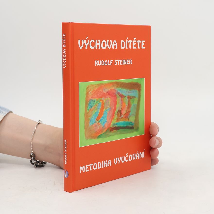 Rudolf Steiner Výchova dítěte: Metodika vyučování