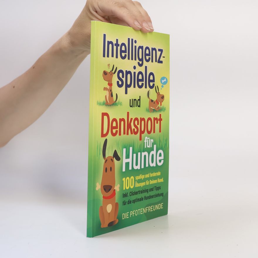Die Pfotenfreunde Intelligenzspiele und Denksport für Hunde