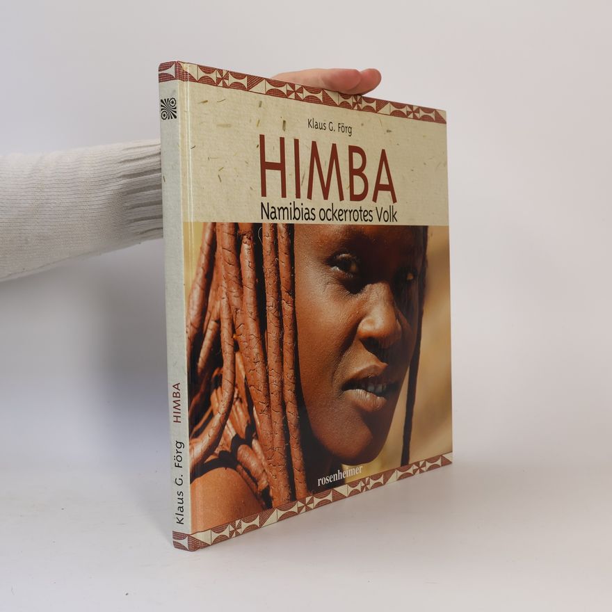 Klaus C. Förg Himba. Namibias ockerrotes Volk
