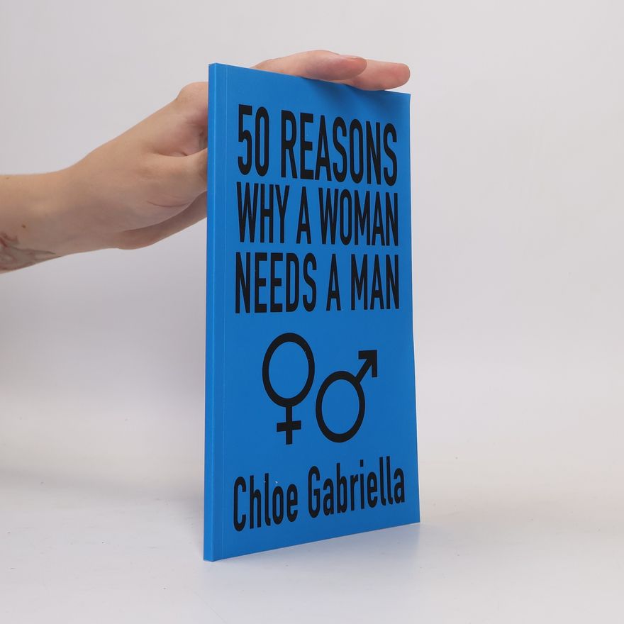 Chloe Gabriella 50 Reasons Why a Woman Needs a Man