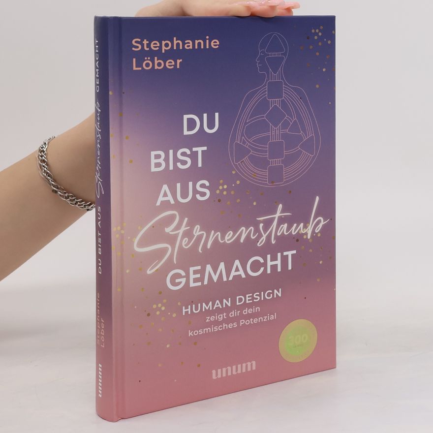 Stephanie Lober Du bist aus Sternenstaub gemacht