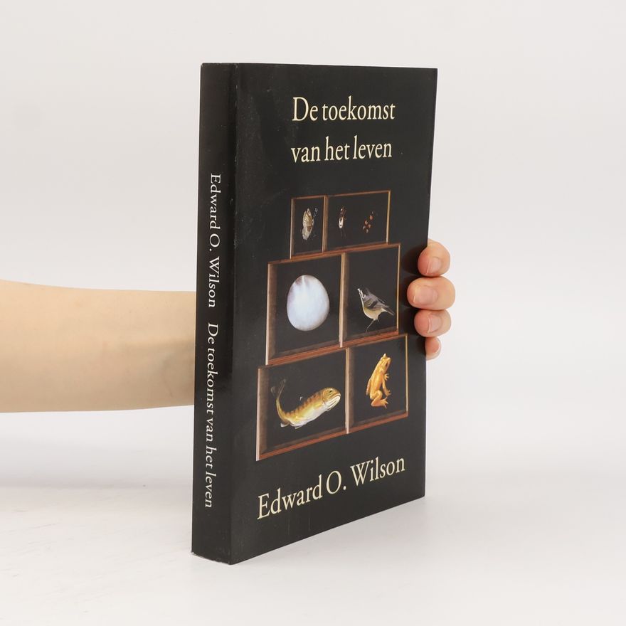 Edward O. Wilson De toekomst van het leven