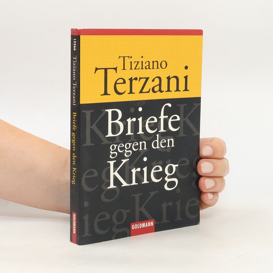 Tiziano Terzani Briefe gegen den Krieg