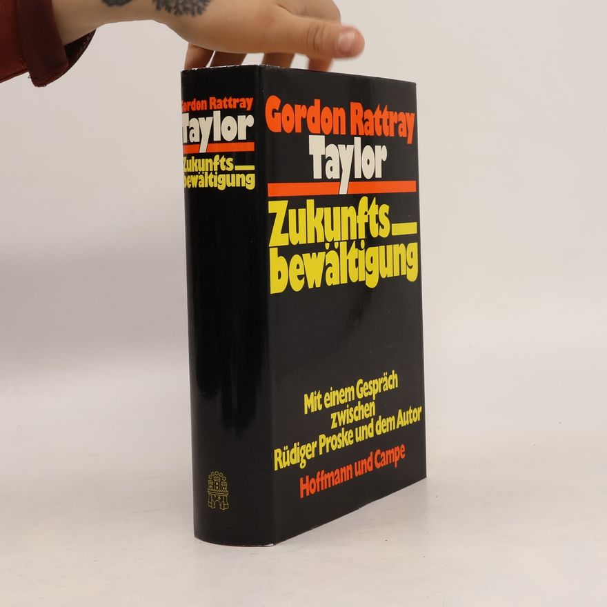 Gordon Rattray Taylor Zukunftsbewältigung