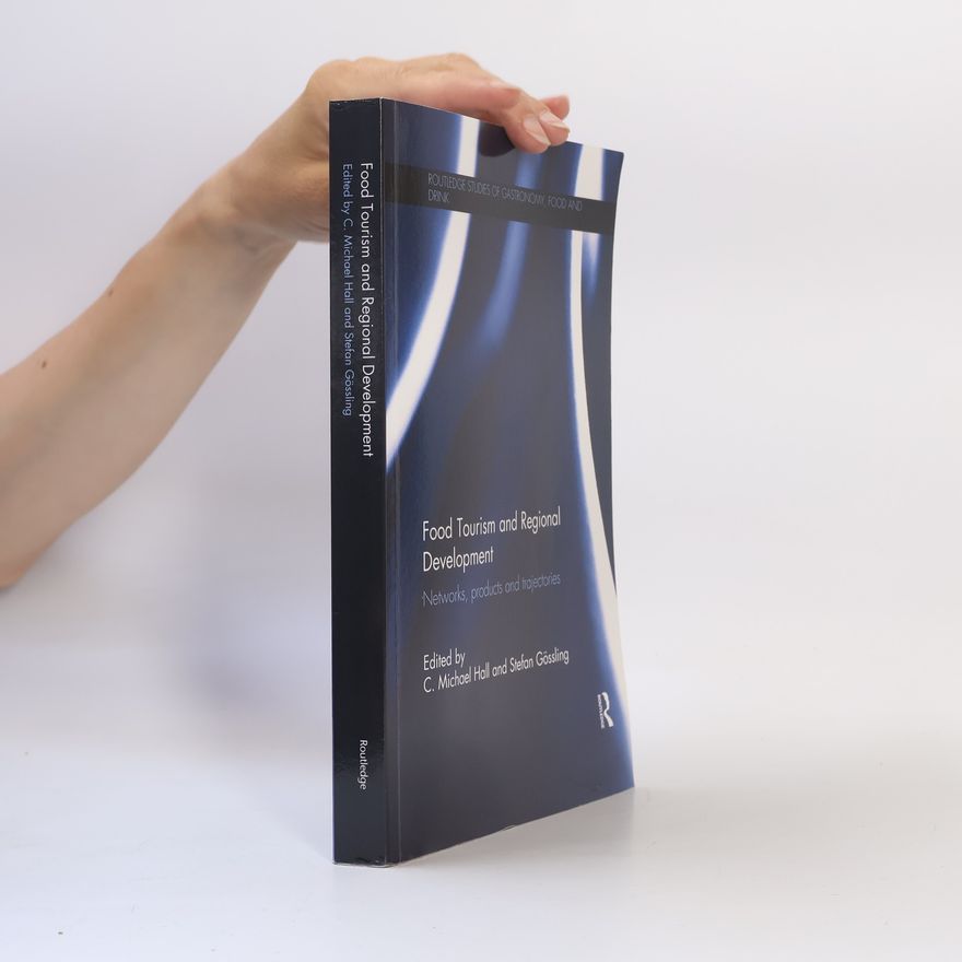 Stefan Gössling Routledge Studies of Gastronomy, Food and Drink: Food Tourism and Regional Development