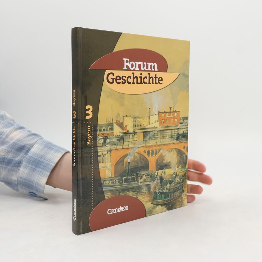 Various authors Forum Geschichte 3. 8. Jahrgangsstufe. Schülerbuch. Sekundarstufe I. Gymnasium Bayern
