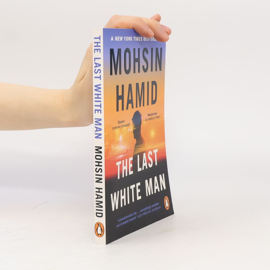 Mohsin Hamid The Last White Man