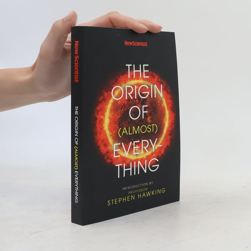 Graham Lawton The Origin of (Almost) Everything