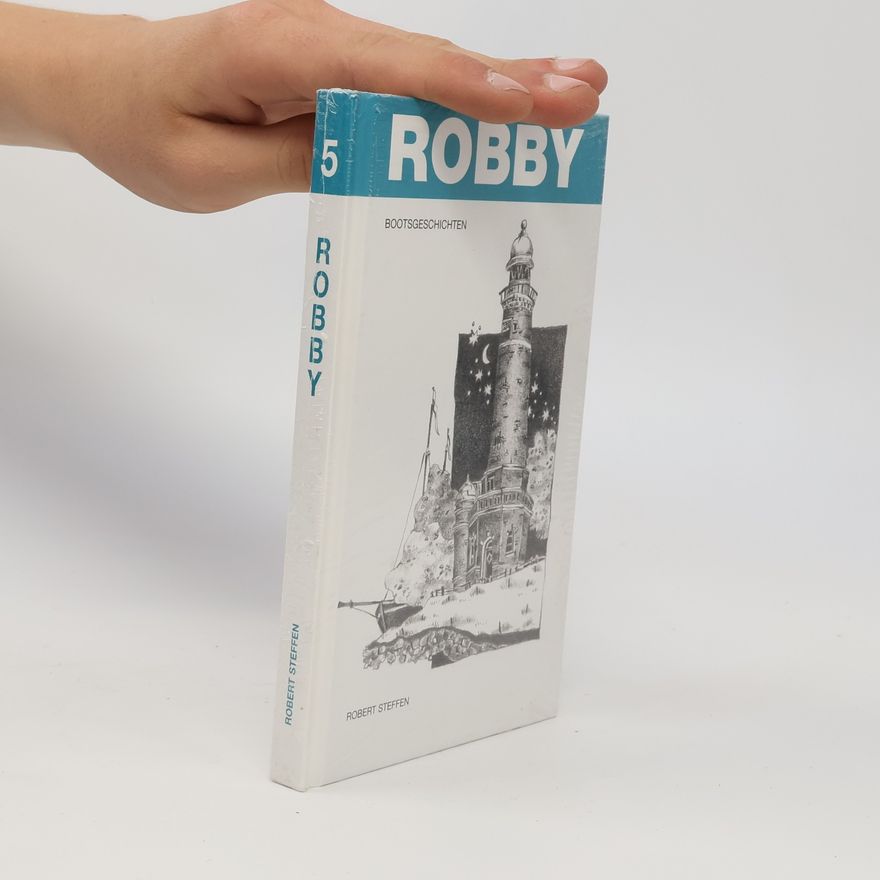 Robert Steffen Robby. Bootsgeschichten