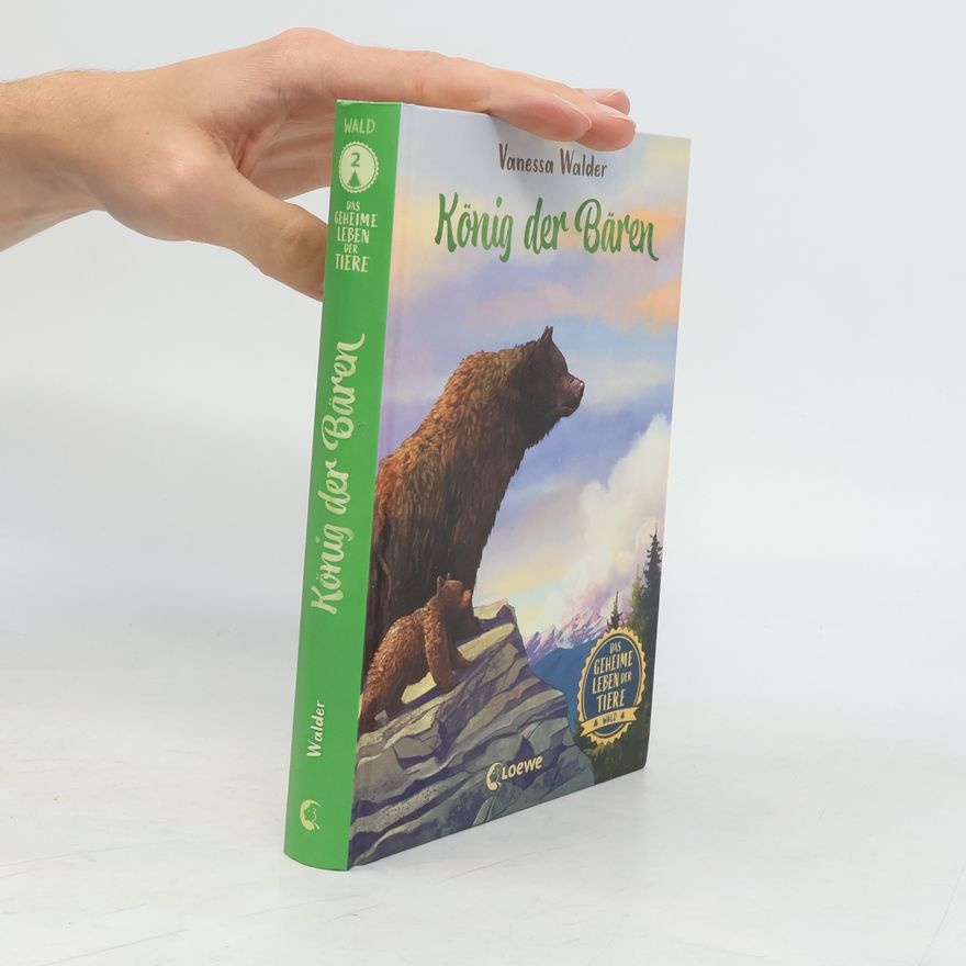 Vanessa Walder Das geheime Leben der Tiere (Wald, Band 2) - König der Bären