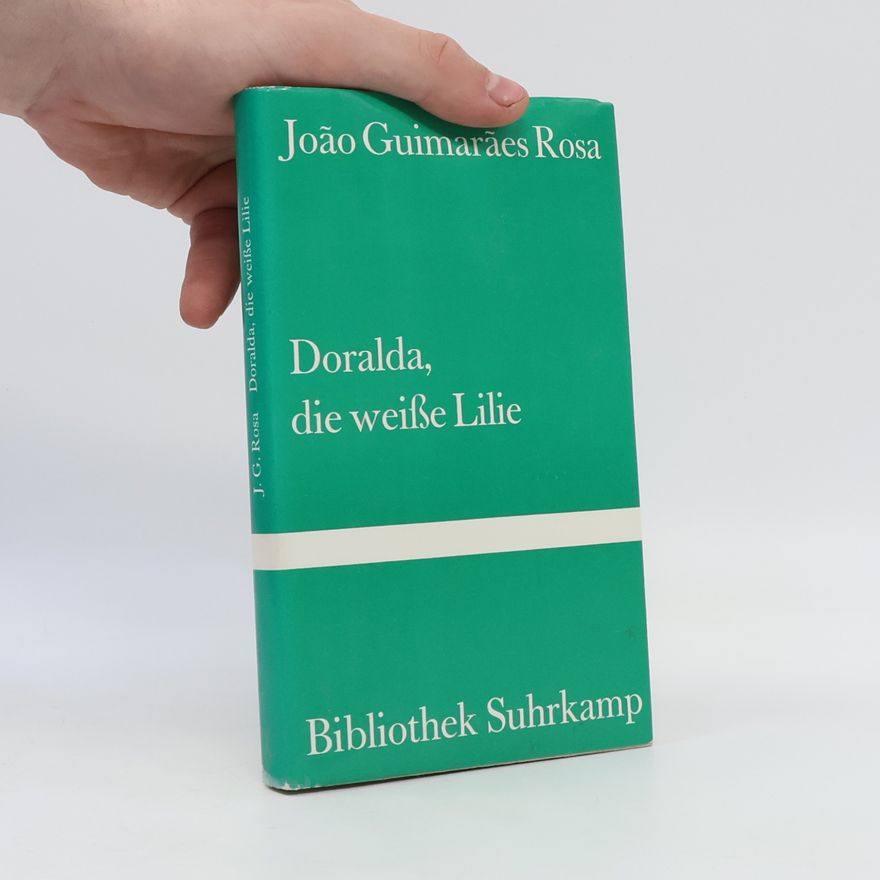 Guimarães Rosa Bibliothek Suhrkamp: Doralda, die weisse Lilie