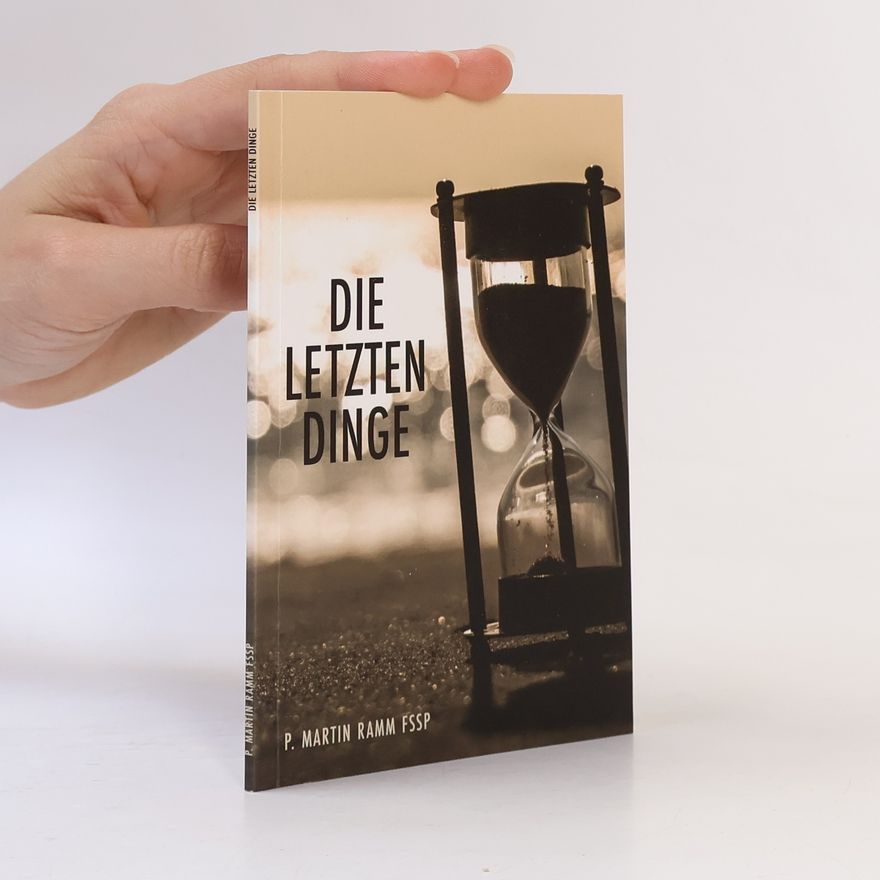 P. Martin Ramm Die letzten Dinge