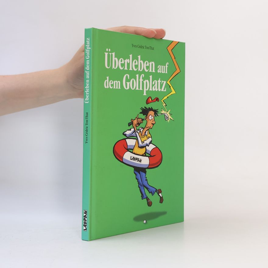 Yves C. Ton-That Überleben auf dem Golfplatz