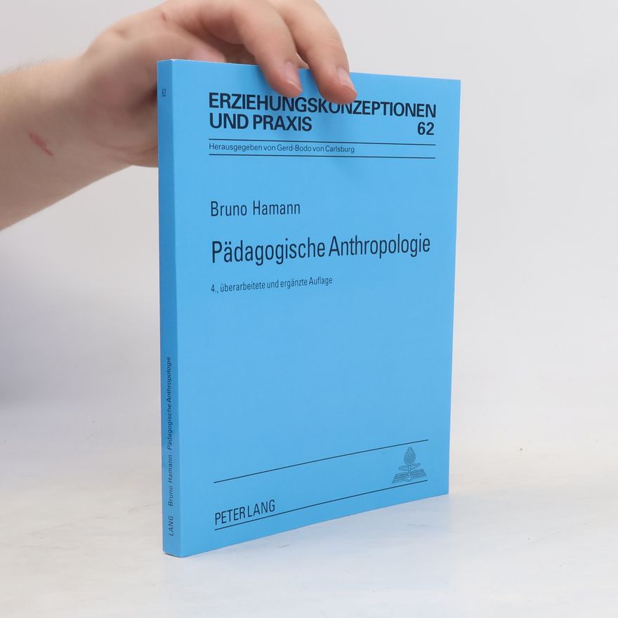 Gerd-Bodo Reinert Erziehungskonzeptionen und Praxis - 62: Pädagogische Anthropologie