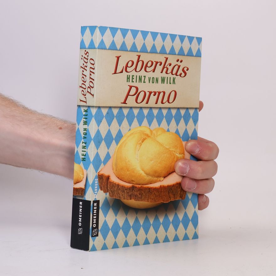 Heinz von Wilk Leberkäs-Porno