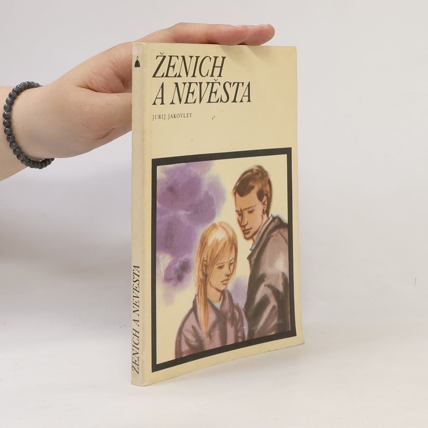 Jurij Jakovlevič Jakovlev Ženich a nevěsta