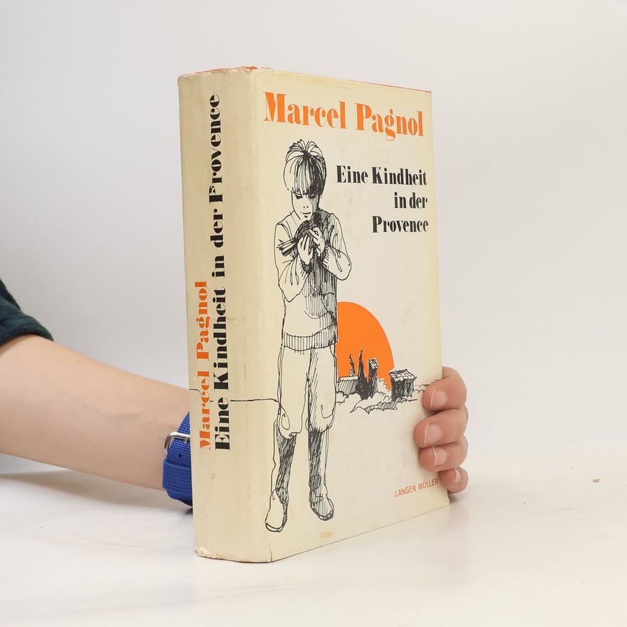 Marcel Pagnol Eine Kindheit in der Provence