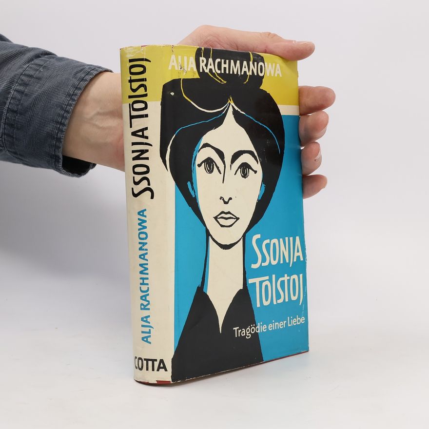 Alja Rachmanowa Ssonja Tolstoj: Tragödie einer Liebe