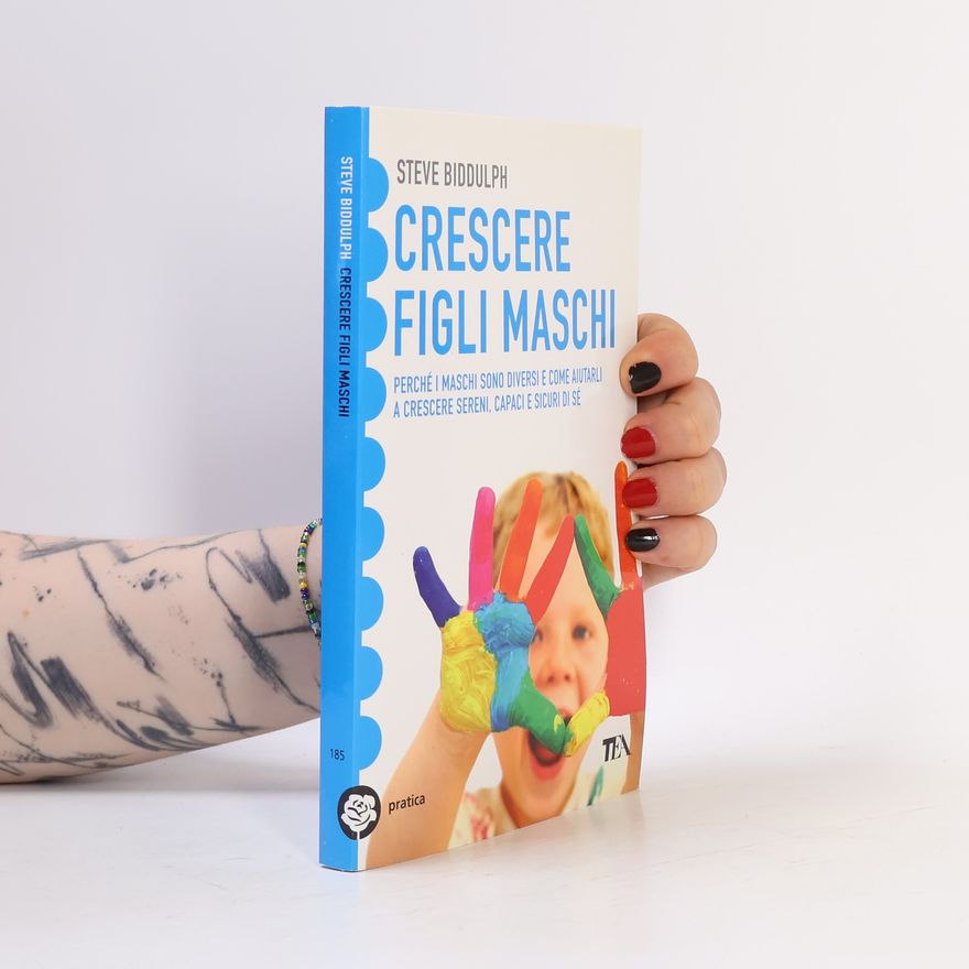 Steve Biddulph Crescere figli maschi