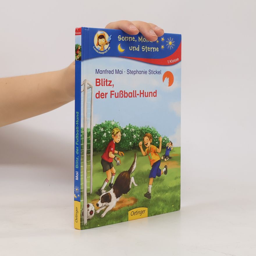 Stephanie Stickel Sonne, Mond und Sterne - 1. Klasse: Blitz, der Fußball-Hund