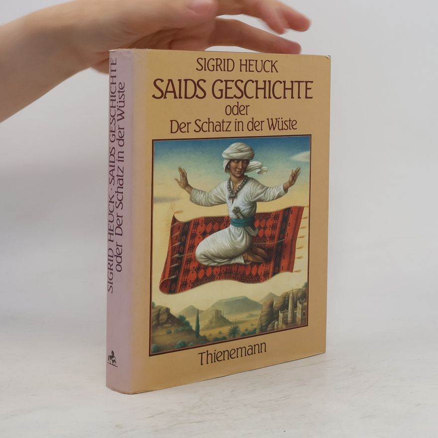 Sigrid Heuck Saids Geschichte oder der Schatz in der Wüste