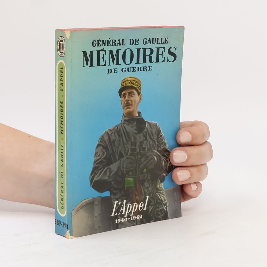 Général de Gaulle Mémoires de guerre. L´Appel 1940-1942